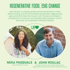 Guest: John Roulac - Regenerative Food, Big Change