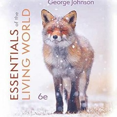 💝 READ KINDLE PDF EBOOK EPUB Essentials of The Living World by George Johnson