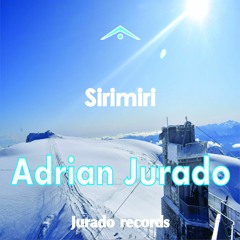 Adrian Jurado - Sirimiri (Adrian Jurado)       ¨ FREE DOWNLOAD ¨