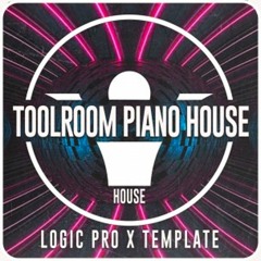 Toolroom (Classic Piano House) - Logic Pro X Template