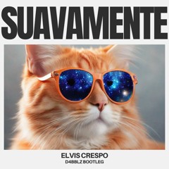 Elvis Crespo - Suavamente (D4BBLZ Bootleg) [FREE DOWNLOAD]