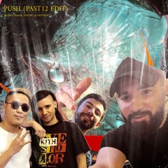 Skrillex, Hamdi, TAICHU & OFFAIAH - Push (PAST12 EDIT)
