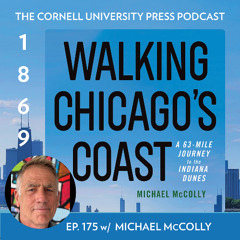 1869, Ep. 175 with Michael McColly, author of Walking Chicago's Coast