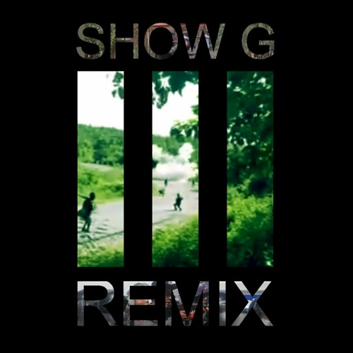III - Show G (Remix)