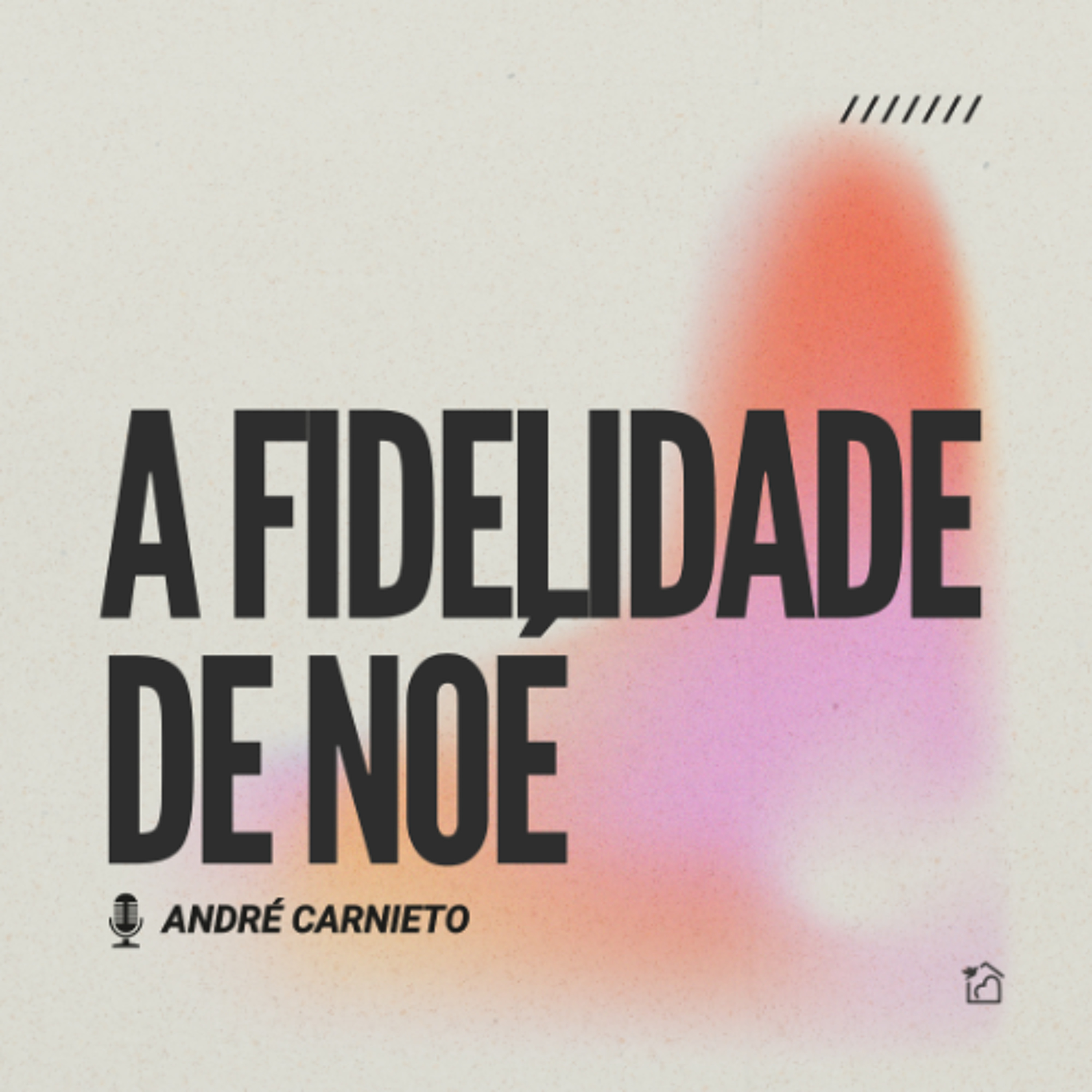 A Fidelidade de Noé - André Carnieto 20/07/2025 episode artwork