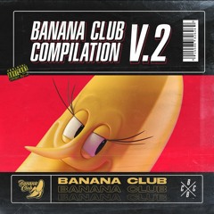 BC052 // Banana Club Compilation V.2