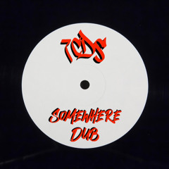 SOMEWHERE DUB (FREE DL)