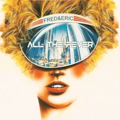 All The Fever (Alternate Mix) * FREE DOWNLOAD *