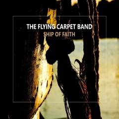SHIP OF FAITH - The Flying Carpet Band