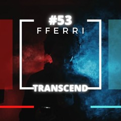 TRANSCEND #53 BY FFERRI