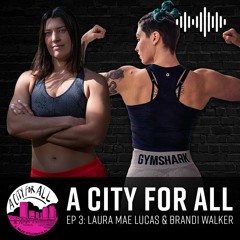A City For All Episode 3: Laura Mae Lucas and Brandi Walker
