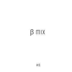 Beta Mix #8 (Tech House)