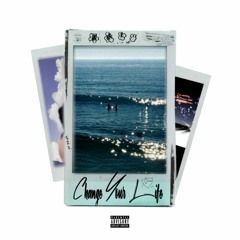 Change Your Life (ft. Moo$h X Chophead)