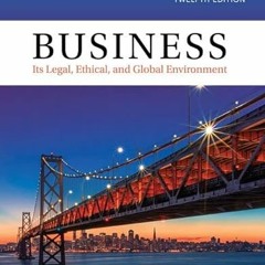 Read [KINDLE PDF EBOOK EPUB] Business: Its Legal, Ethical, and Global Environment (MindTap Course Li