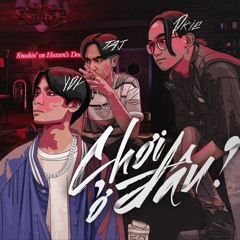" CHƠI Ở ĐÂU " - TAJ ft. Dkie ( prod. Call me G )