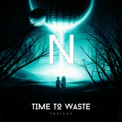 Tasilev - Time To Waste (OriginalMix)