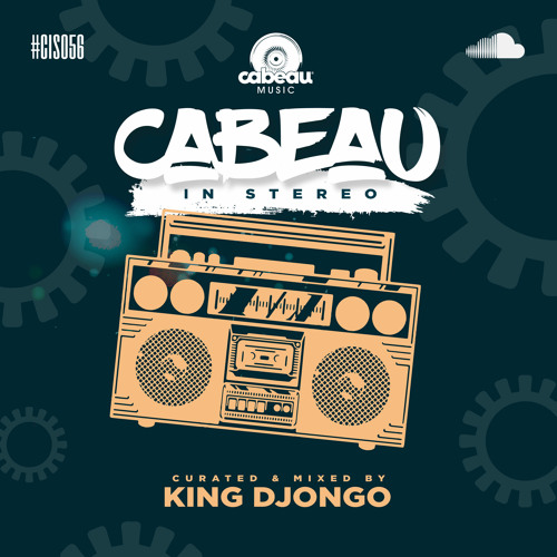 Cabeau In Stereo - 056 - King Djongo
