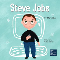 [READ] EBOOK 💏 Steve Jobs: A Kid's Book About Changing the World (Mini Movers and Sh