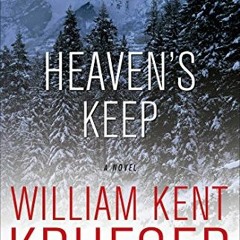 ACCESS [PDF EBOOK EPUB KINDLE] Heaven's Keep: A Novel (Cork O'Connor Mystery Series Book 9) by  Will