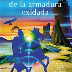 READ [EPUB KINDLE PDF EBOOK] El caballero de la armadura oxidada (Spanish Edition) by