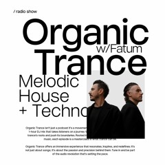 Organic Trance with Fatum | Episode 012