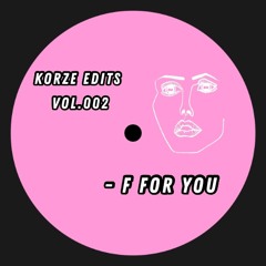 Disclosure - F for You (Korze Edit)
