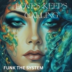 Loves Keep Calling