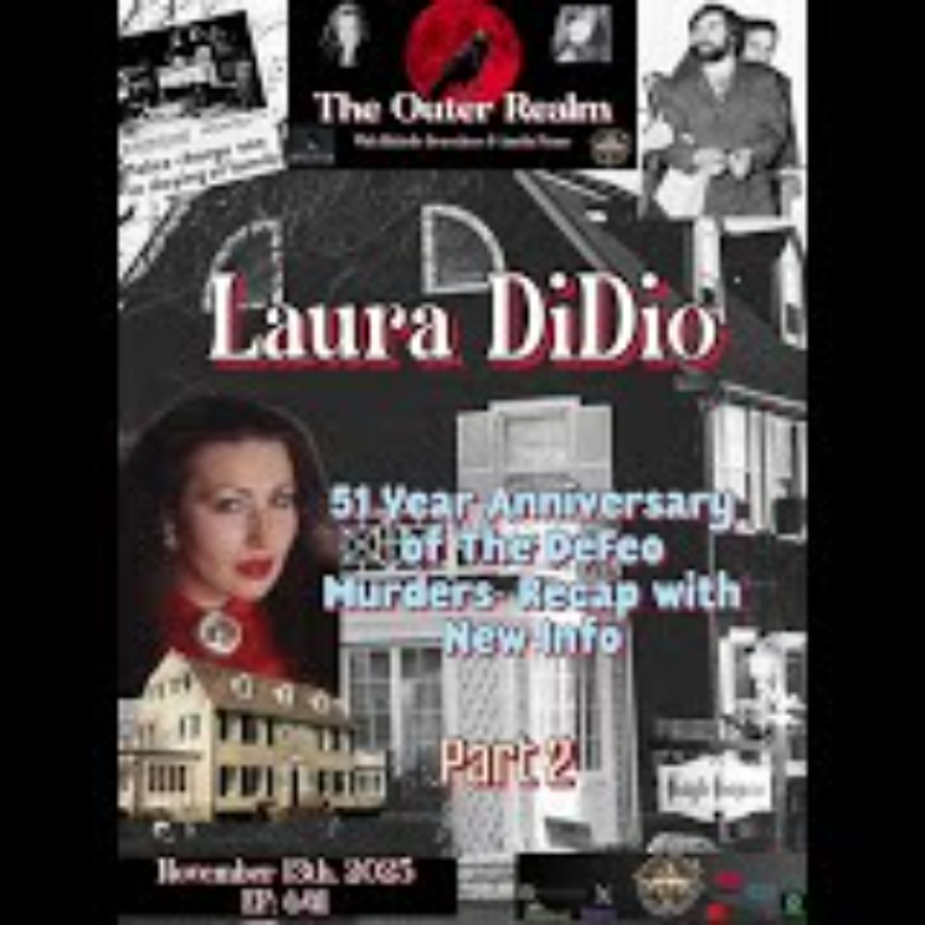 The Outer Realm - PT2- 51 YR Anniversary Defeo Murders - New Info Never Before Shared by Laura DiDio The Outer Realm - PT2- 51 YR Anniversary Defeo Murders - New Info Never Before Shared by Laura DiDio