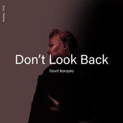 Davit Barqaia - Don't Look Back