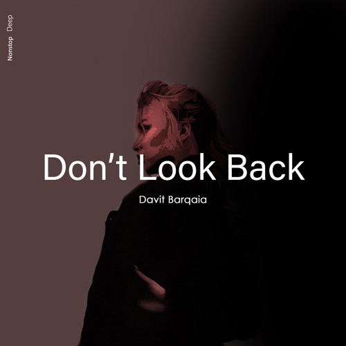 Davit Barqaia - Don't Look Back