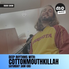 Deep Rhythms with Cottonmouthkillah