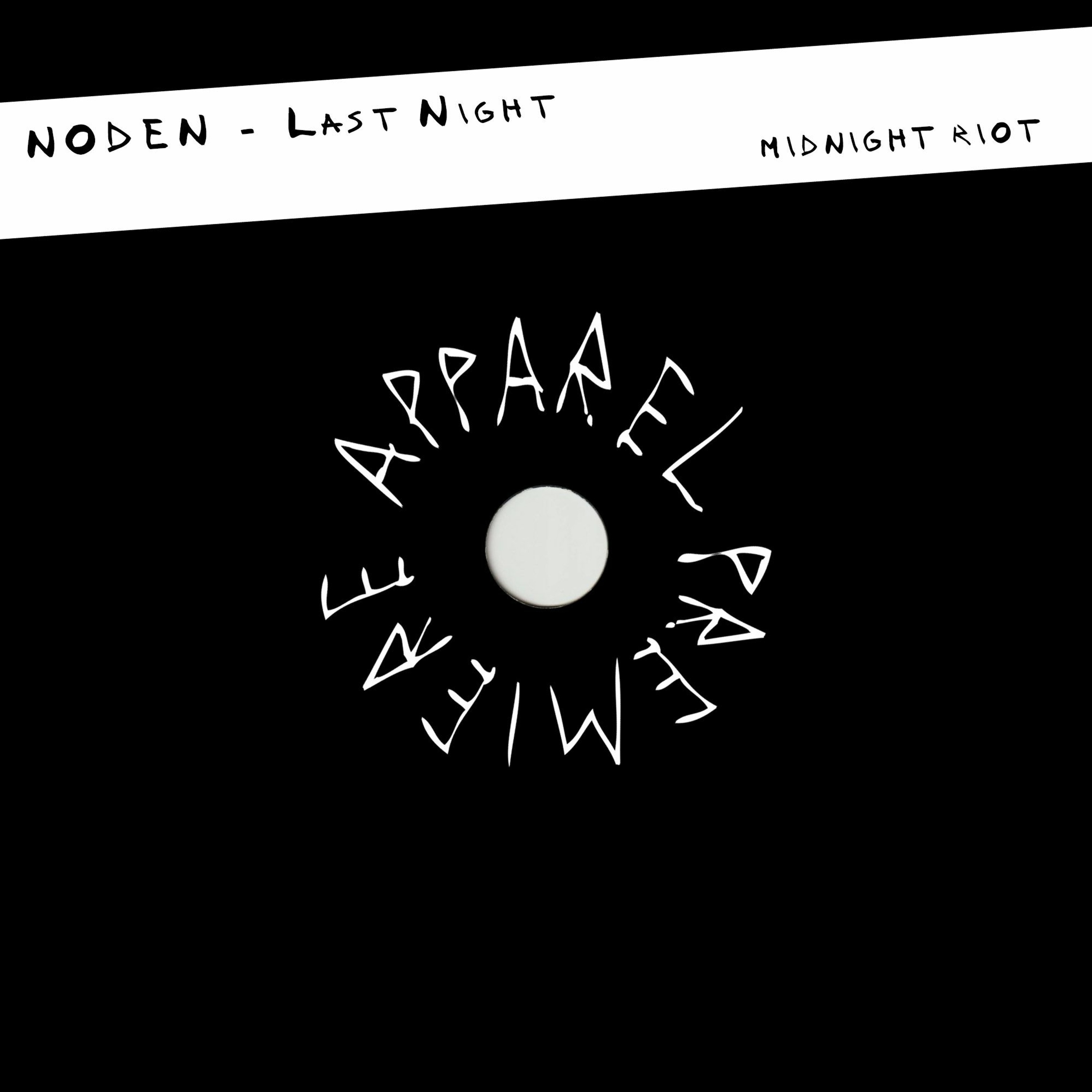 APPAREL PREMIERE: NODEN - Last Night [Midnight Riot]