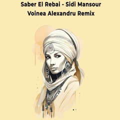 Saber El Rebai - Sidi Mansour (Voinea Alexandru Remix)