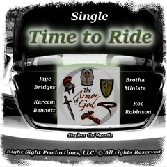 Time To Ride-Stephen tha' Apostle feat. Jaye Bridges, Brotha Minista, Kareem Bennett, & Roc Robinson