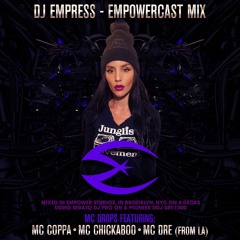 DJ Empress - feat. MC Coppa, MC Dre & MC Chickaboo - Empowercast 5 Mix