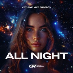 VetLove, Mike Drozdov - All Night (Extended Mix)
