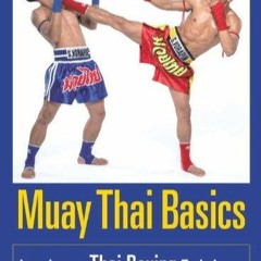 EBOOK READ Muay Thai Basics: Introductory Thai Boxing Techniques