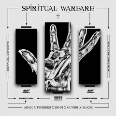 SPIRITUAL WARFARE W/Pembers X SXHM X GLVIRR X blade