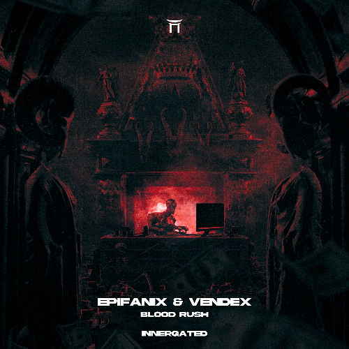 Epifanix X Vendex - Blood Rush [INNERGATED]