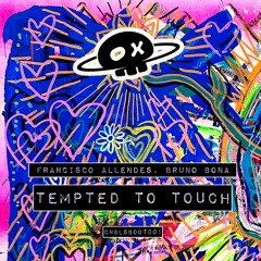 Francisco Allendes, Bruno Bona - Tempted To Touch FREE DOWNLOAD