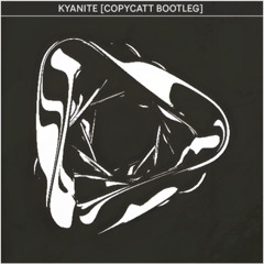 KYANITE [COPYCATT BOOTLEG]