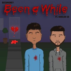 Been a While(feat. Harlan SB)