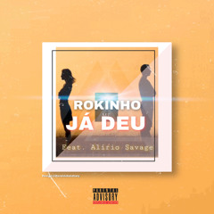 Rokinho - Já Deu ft Alírio Savage [prod by H7Musik]