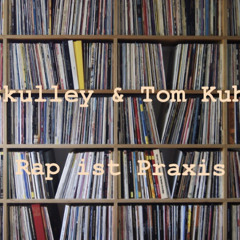 Skulley- Rap Ist Praxis Feat. Tom Kuhl
