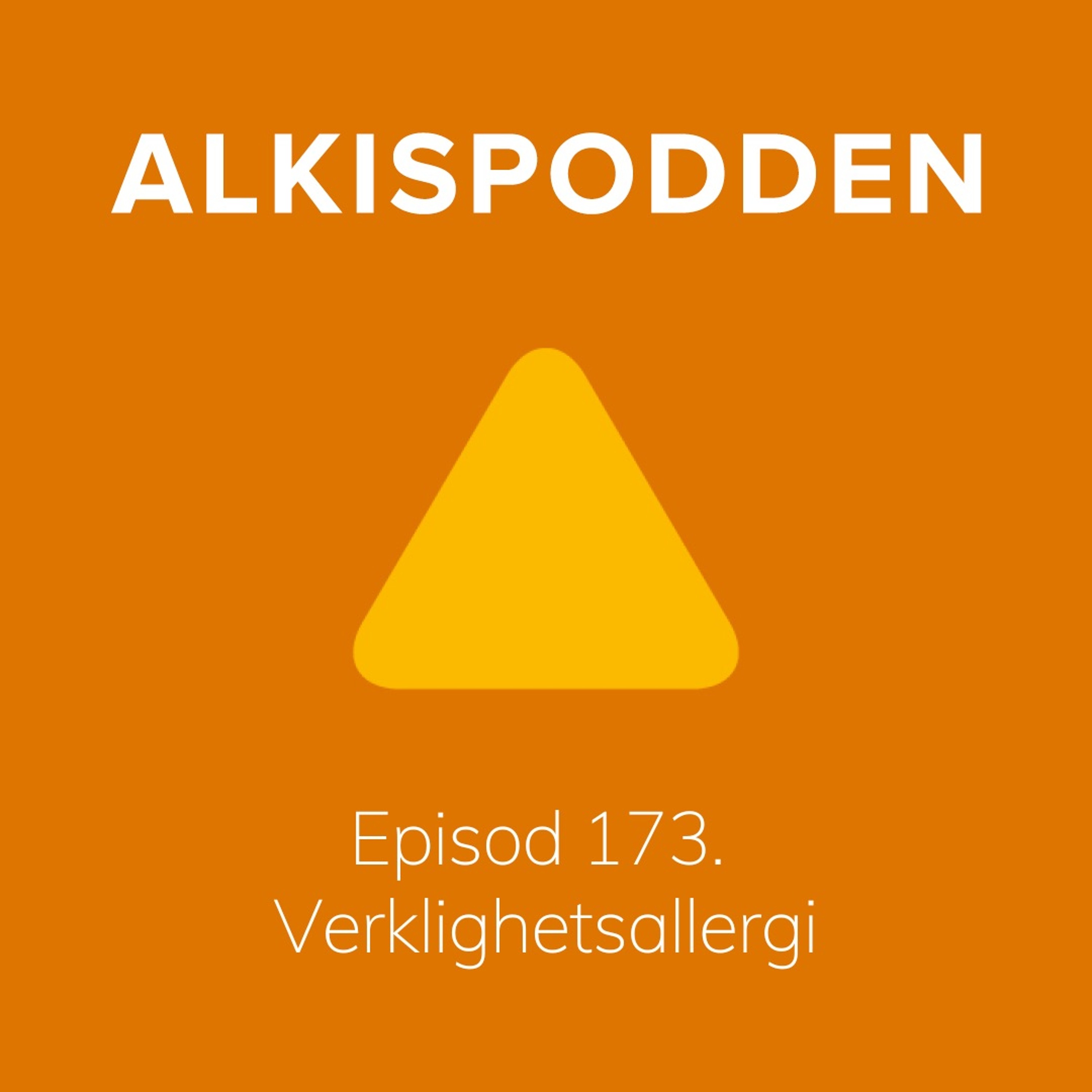 Ep 173. Verklighetsallergi