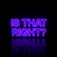 Is That Right? (prod. ALEXVNDER)