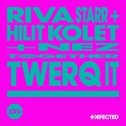 Riva Starr X Hilit Kolet Feat. NEZ - Twerq It