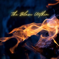The Blaze Within