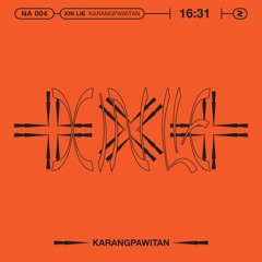 Xin Lie - KARANGPAWITAN (Dark Torrent Remix)