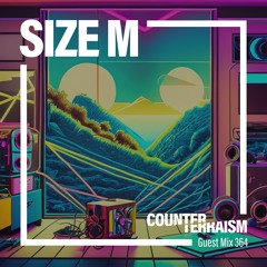 Counterterraism Guest Mix 364: SIZE M